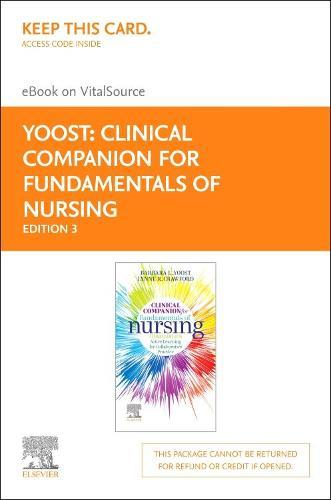 Clinical Companion for Fundamentals of Nursing Elsevier eBook on Vitalsource (Retail Access Card): Active Learning for C