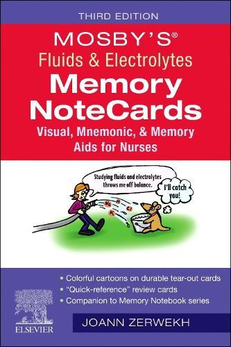 Mosby's® Fluids & Electrolytes Memory NoteCards: Visual, Mnemonic, and Memory Aids for Nurses