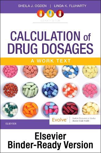 Calculation of Drug Dosages - Binder Ready: A Work Text