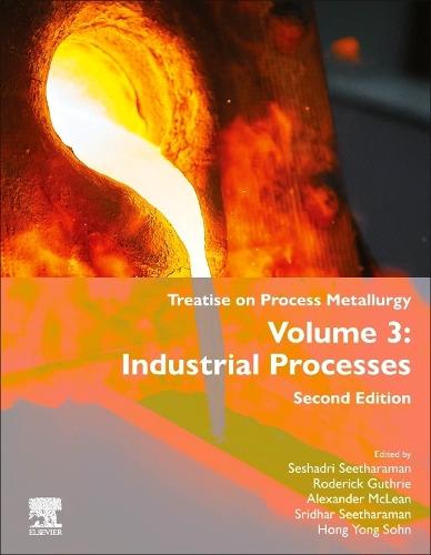 Treatise on Process Metallurgy: Volume 3: Industrial Processes