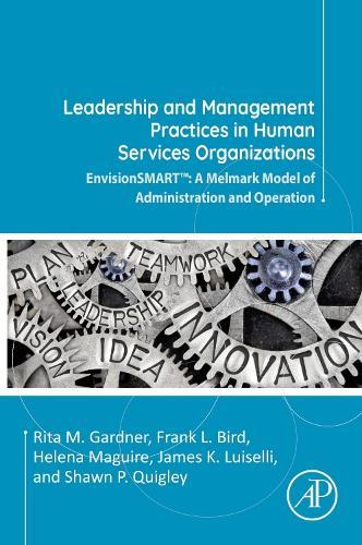 Leadership and Management Practices in Human Services Organizations: EnvisionSMART™: A Melmark Model of Administration and Operation