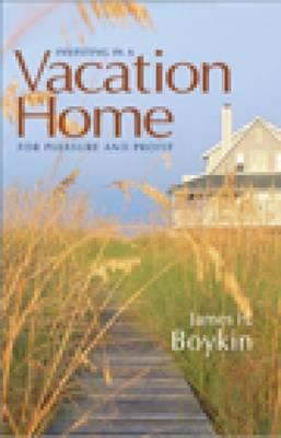 Investing in a Vacation Home for Pleasure and Profit