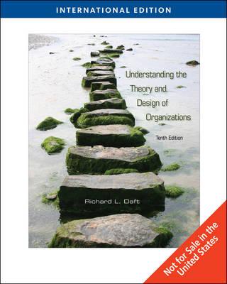 Understanding the Theory and Design of Organizations