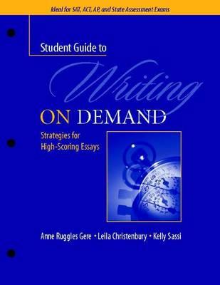 A Student Guide to Writing on Demand: Strategies for High-Scoring Essays