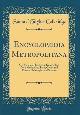 Encyclop dia Metropolitana: Or, System of Universal Knowledge; On a Methodical Plan; Greek and Roman Philosophy and Science (Classic Reprint)