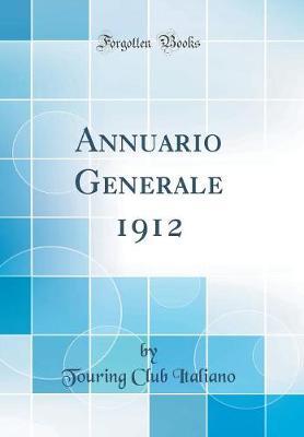 Annuario Generale 1912 (Classic Reprint)