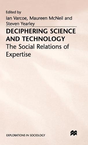 Deciphering Science and Technology: The Social Relations of Expertise