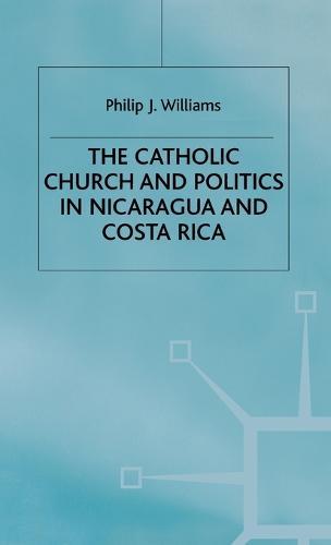 The Catholic Church and Politics in Nicaragua and Costa Rica