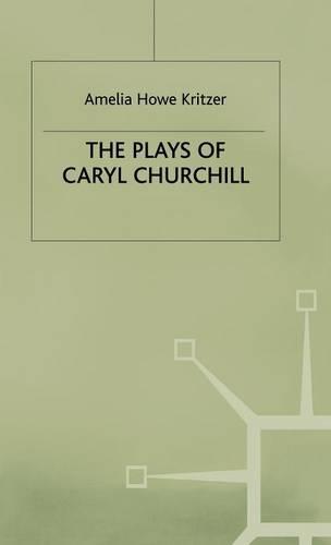 The Plays of Caryl Churchill: Theatre of Empowerment