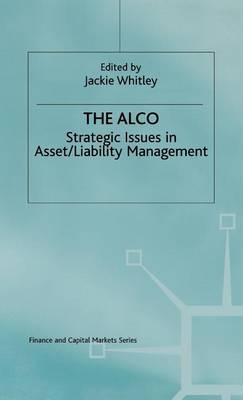 The ALCO: Strategic Issues in Asset/Liability Management