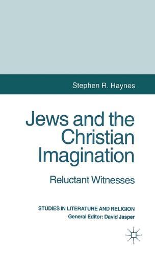 Jews and the Christian Imagination: Reluctant Witnesses