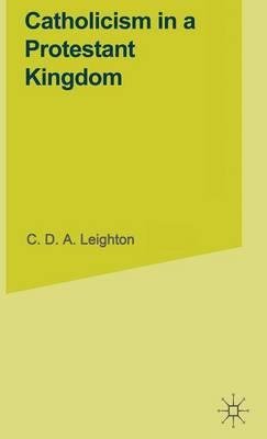 Catholicism in a Protestant Kingdom: A Study of the Irish Ancien Régime