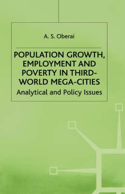Population Growth, Employment and Poverty in Third-World Mega-Cities: Analytical and Policy Issues