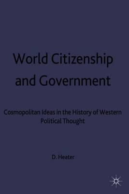 World Citizenship and Government: Cosmopolitan Ideas in the History of Western Political Thought