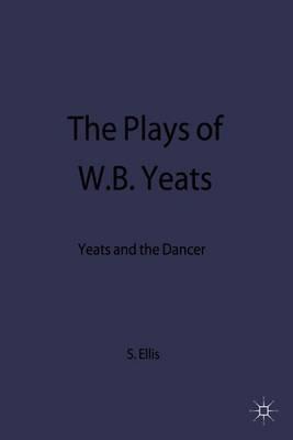 The Plays of W.B. Yeats: Yeats and the Dancer