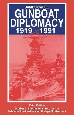 Gunboat Diplomacy 1919–1991: Political Applications of Limited Naval Force