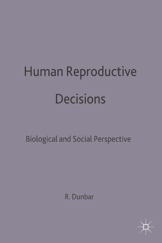 Human Reproductive Decisions: Biological and Social Perspectives