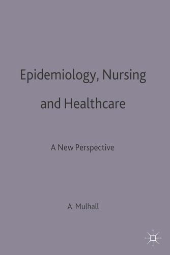 Epidemiology, Nursing and Healthcare: A New Perspective