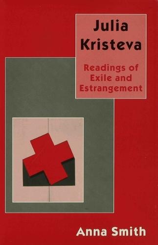 Julia Kristeva: Readings of Exile and Estrangement
