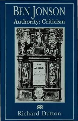 Ben Jonson: Authority: Criticism