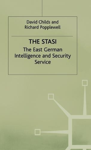 The Stasi: The East German Intelligence and Security Service