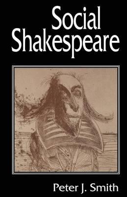 Social Shakespeare: Aspects of Renaissance Dramaturgy and Contemporary Society