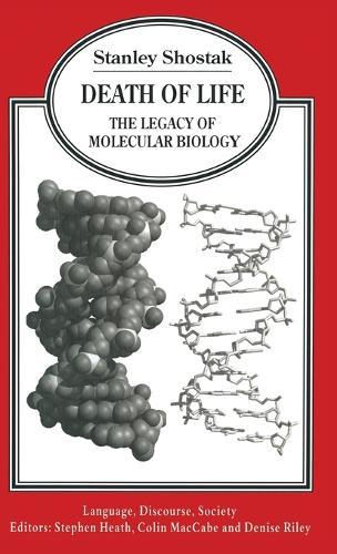 Death of Life: The Legacy of Molecular Biology