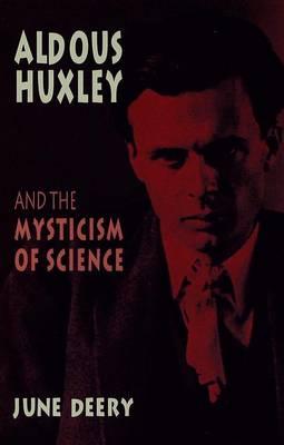 Aldous Huxley and the Mysticism of Science
