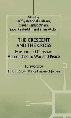 The Crescent and the Cross: Muslim and Christian Approaches to War and Peace