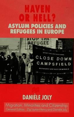 Haven or Hell?: Asylum Policies and Refugees in Europe