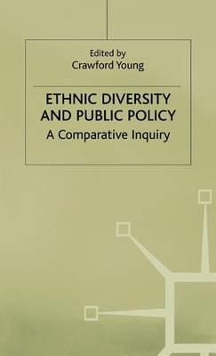 Ethnic Diversity and Public Policy: A Comparative Inquiry