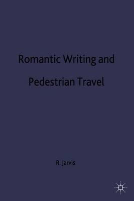 Romantic Writing and Pedestrian Travel