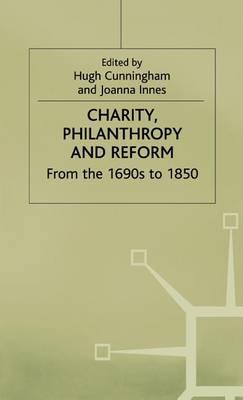Charity, Philanthropy and Reform: From the 1690s to 1850