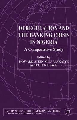 Deregulation and the Banking Crisis in Nigeria: A Comparative Study