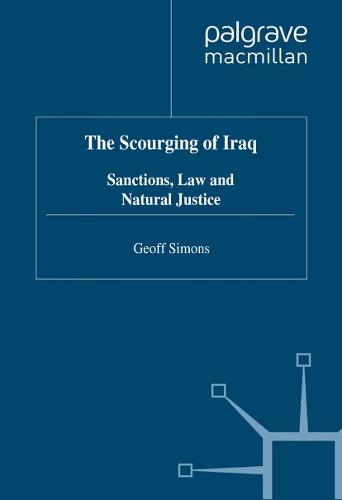 The Scourging of Iraq: Sanctions, Law and Natural Justice