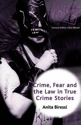 Crime, Fear and the Law in True Crime Stories