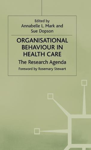 Organisational Behaviour in Health Care: The Research Agenda