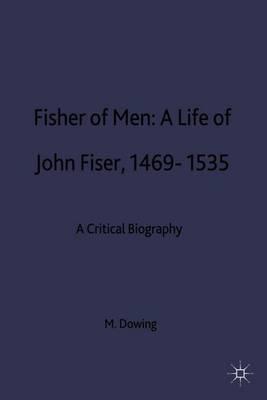 Fisher of Men: a Life of John Fisher, 1469–1535