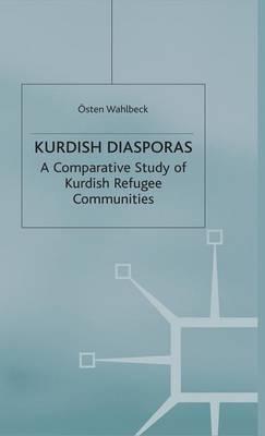 Kurdish Diasporas: A Comparative Study of Kurdish Refugee Communities