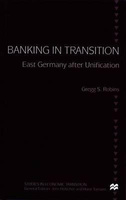 Banking in Transition: East Germany after Unification