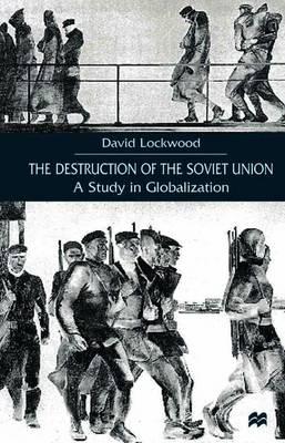 The Destruction of the Soviet Union: A Study in Globalization