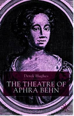 The Theatre of Aphra Behn