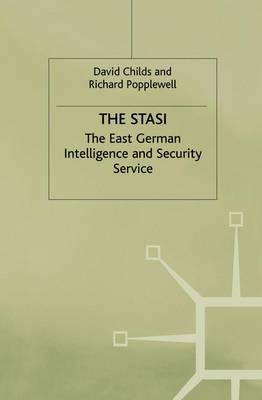 The Stasi: The East German Intelligence and Security Service