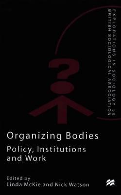 Organizing Bodies: Policy, Institutions and Work