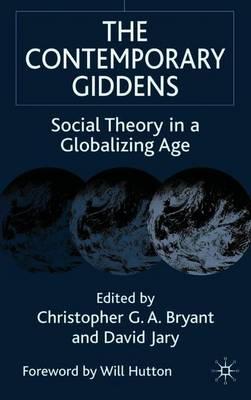 The Contemporary Giddens: Social Theory in a Globalizing Age
