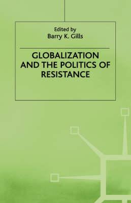 Globalization and the Politics of Resistance