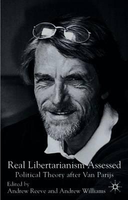 Real Libertarianism Assessed: Political Theory After Van Parijs