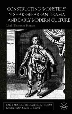 Constructing Monsters in Shakespeare's Drama and Early Modern Culture
