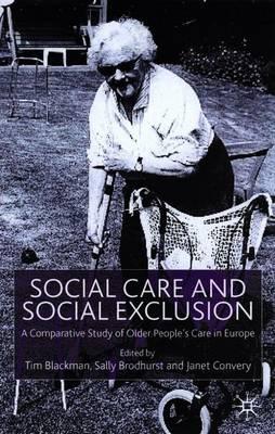 Social Care and Social Exclusion: A Comparative Study of Older People's Care in Europe