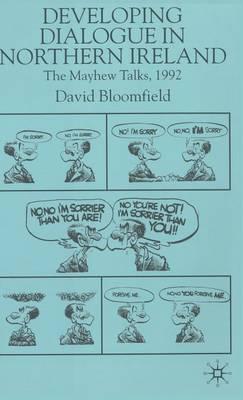 Developing Dialogue in Northern Ireland: The Mayhew Talks 1992